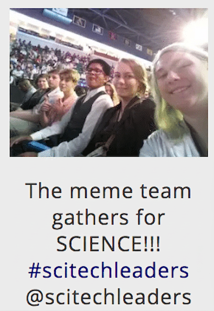 Tweet: The meme team gathers for SCIENCE!!! #scitechleaders @scitechleaders