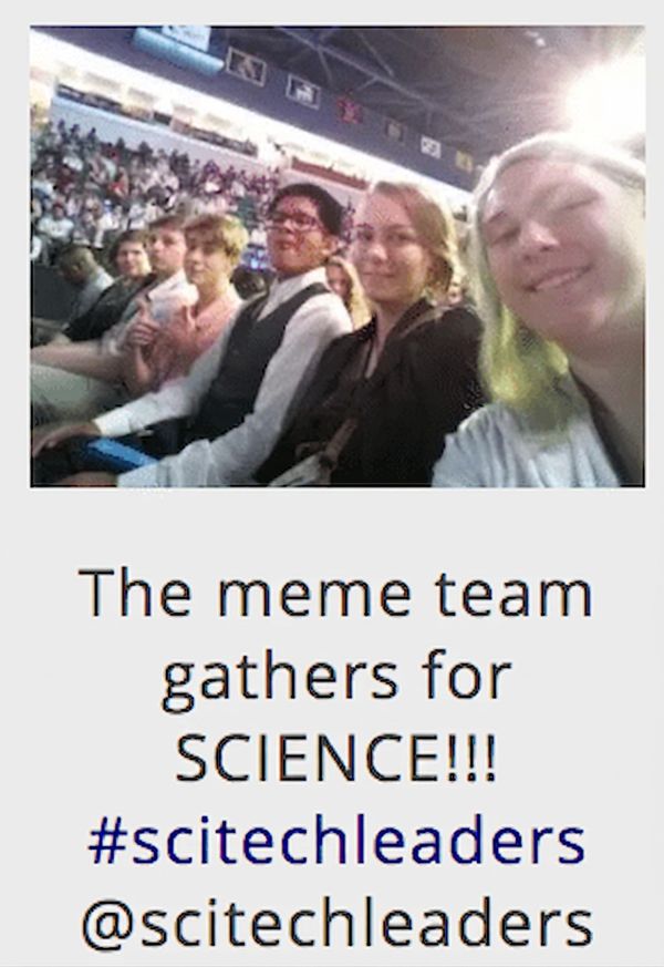 Tweet: The meme team gathers for SCIENCE!!! #scitechleaders @scitechleaders
